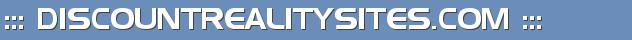 ::: DISCOUNTREALITYSITES.COM :::